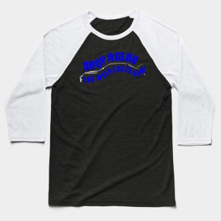 Drop A Gear The Weekend Is Here Tuner Mechanic Car Lover Enthusiast Gift Idea Baseball T-Shirt